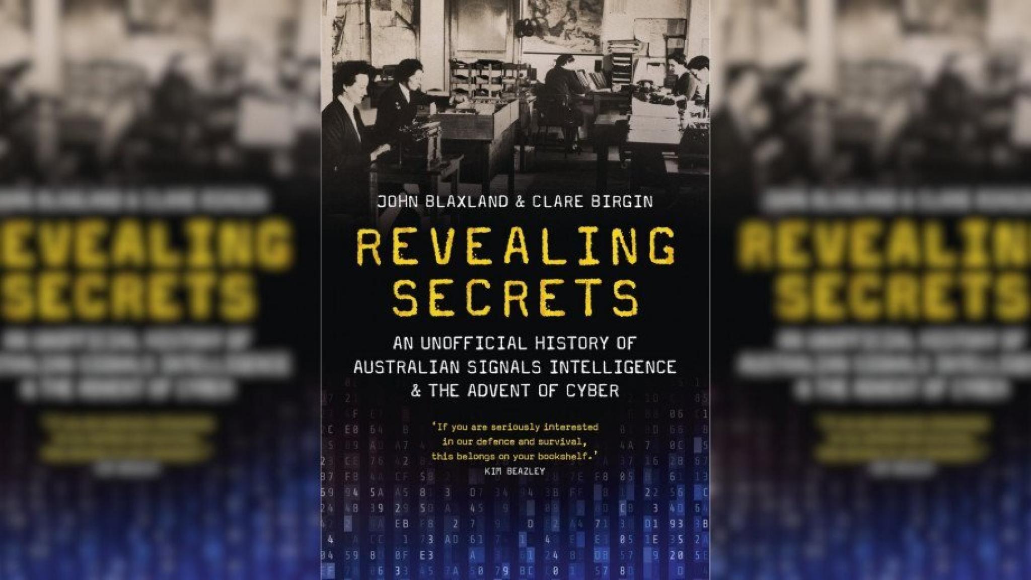  Revealing Secrets: An unofficial history of Australian Signals intelligence & the advent of cyber