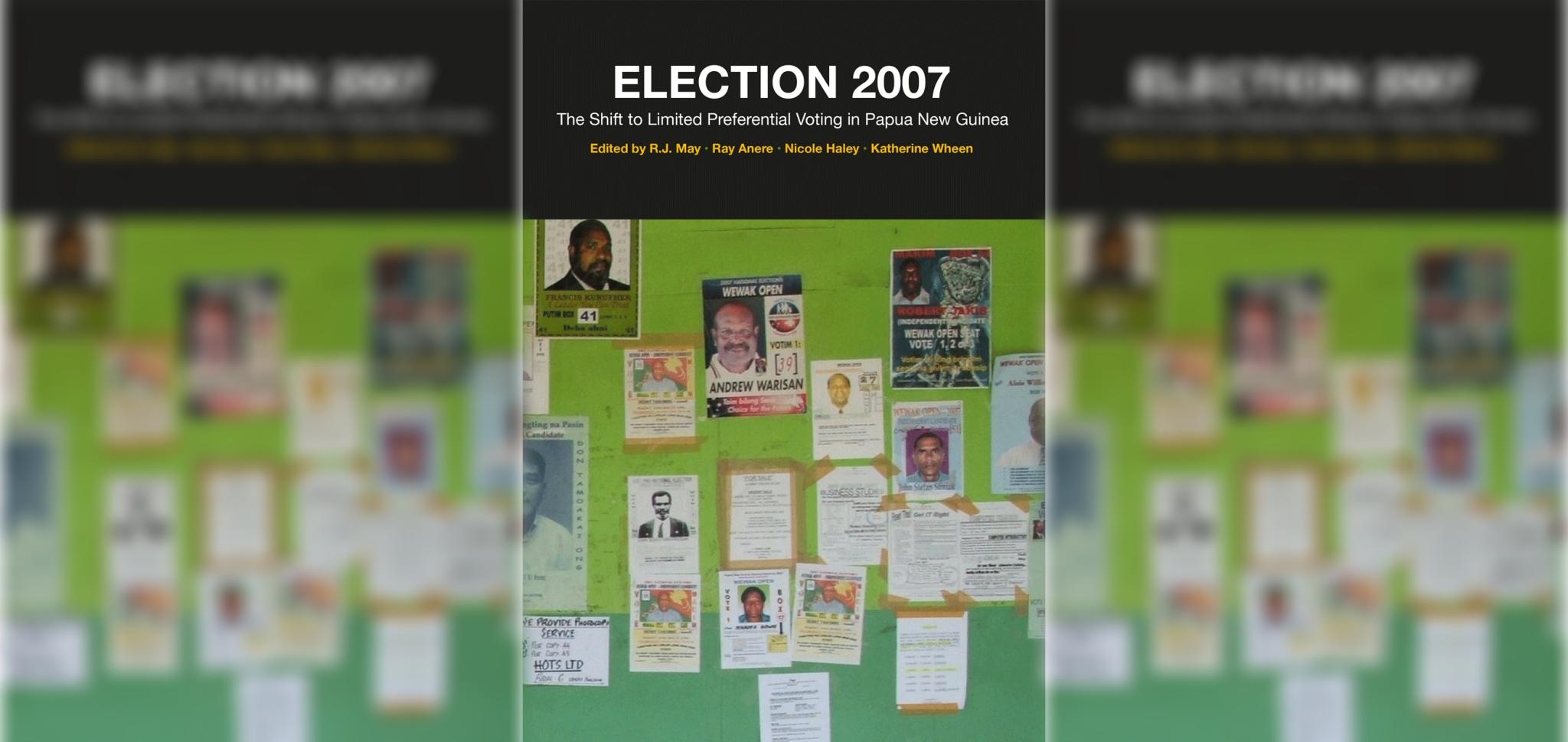 Election 2007 The Shift to Limited Preferential Voting in Papua New Guinea