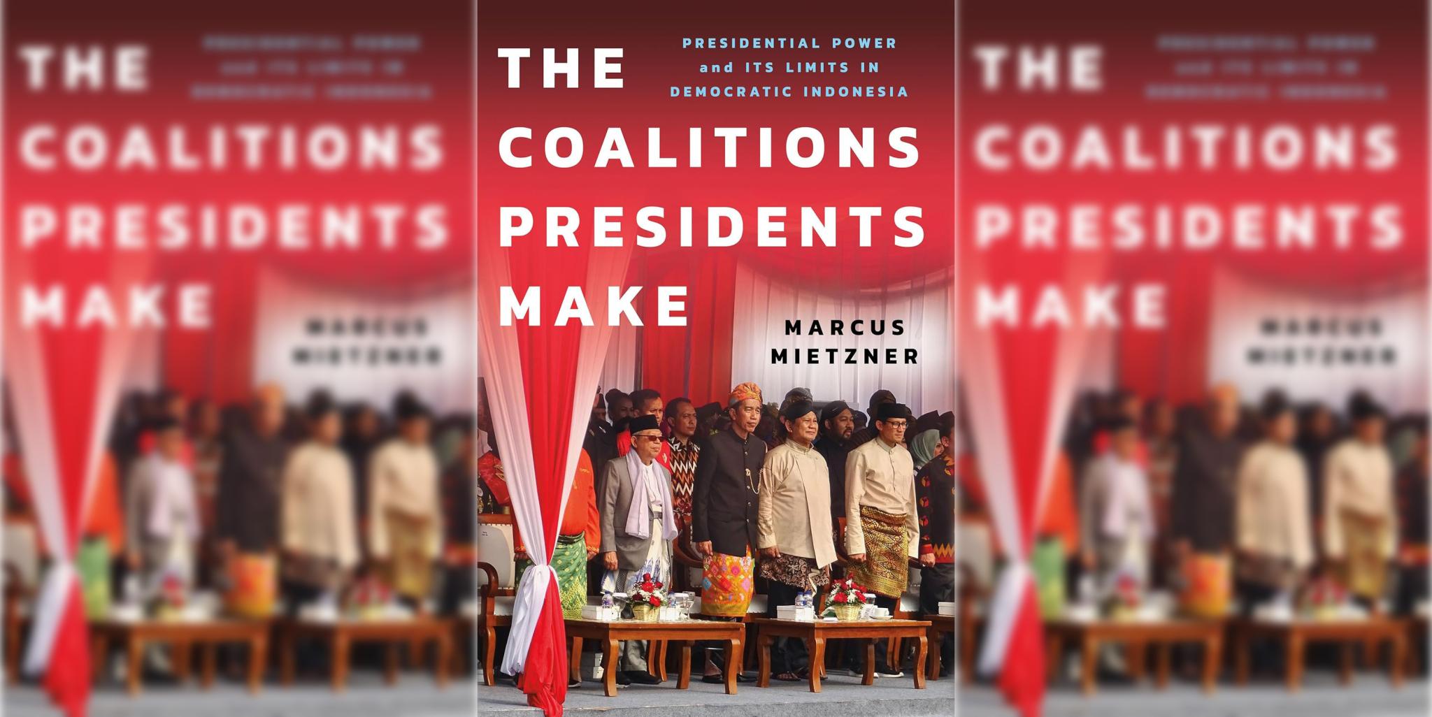 The Coalitions Presidents Make: Presidential Power and Its Limits in Democratic Indonesia