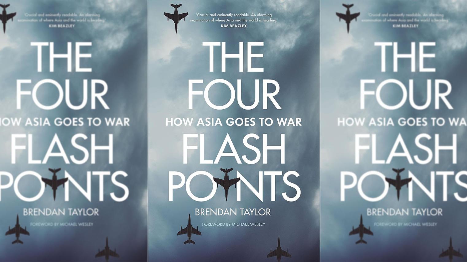 The Four Flashpoints: How Asia Goes to War