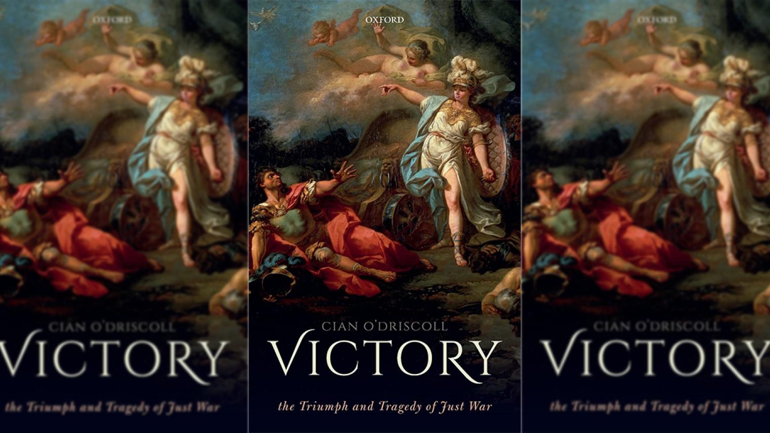 Victory: The Triumph and Tragedy of Just War
