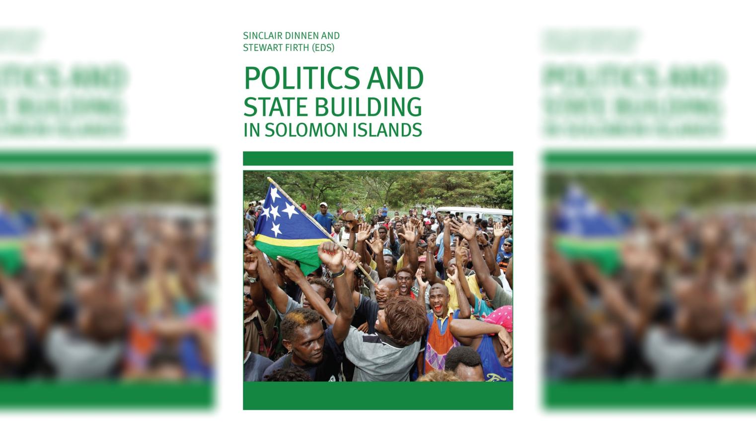 Politics and State Building in Solomon Islands