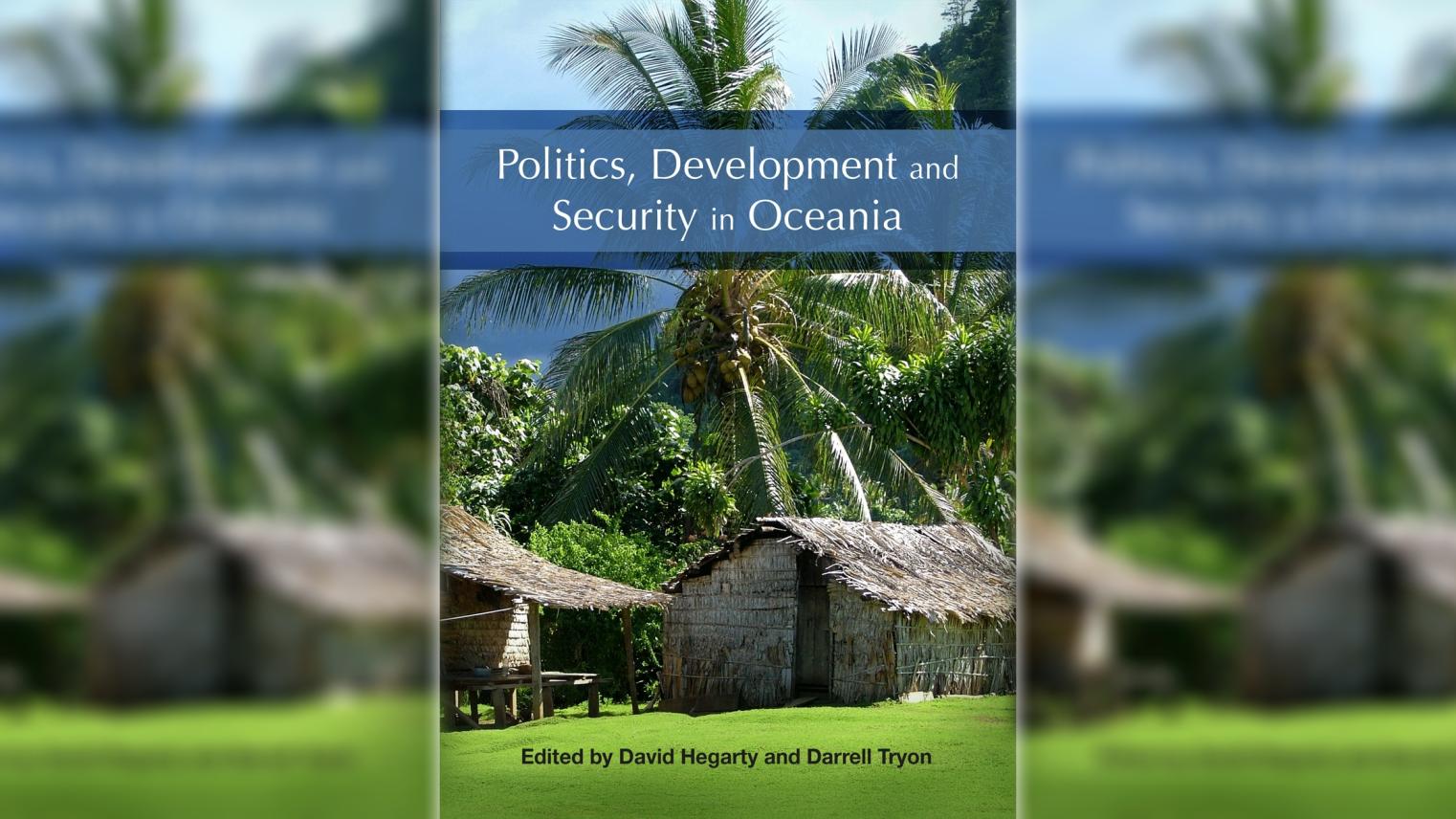Politics, Development and Security in Oceania
