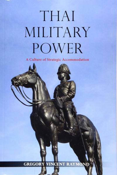 Thai Military Power: A Culture of Strategic Accommodation