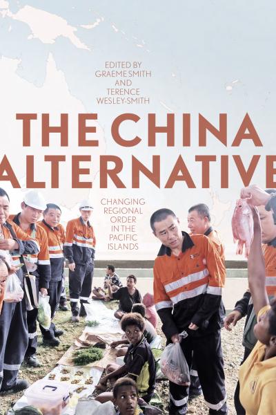 The China Alternative: Changing Regional Order in the Pacific Islands