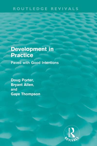 Development in Practice: Paved with Good Intentions