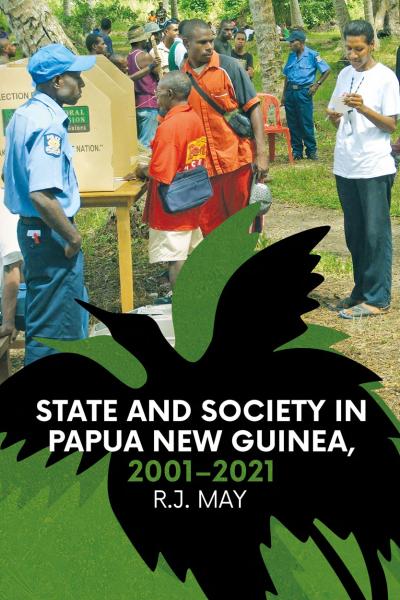 State and Society in Papua New Guinea, 2001–2021