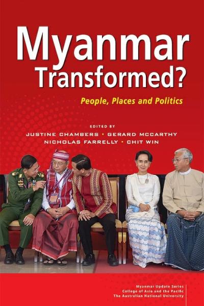  Myanmar Transformed? People, Places and Politics